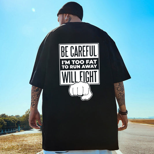 Be Careful Will Fight Print Men's Cotton T-shirt
