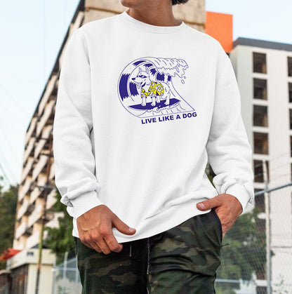 Live Like A Dog Surfing Men's Sweatshirt