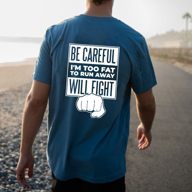 Be Careful Will Fight Print Men's Cotton T-shirt