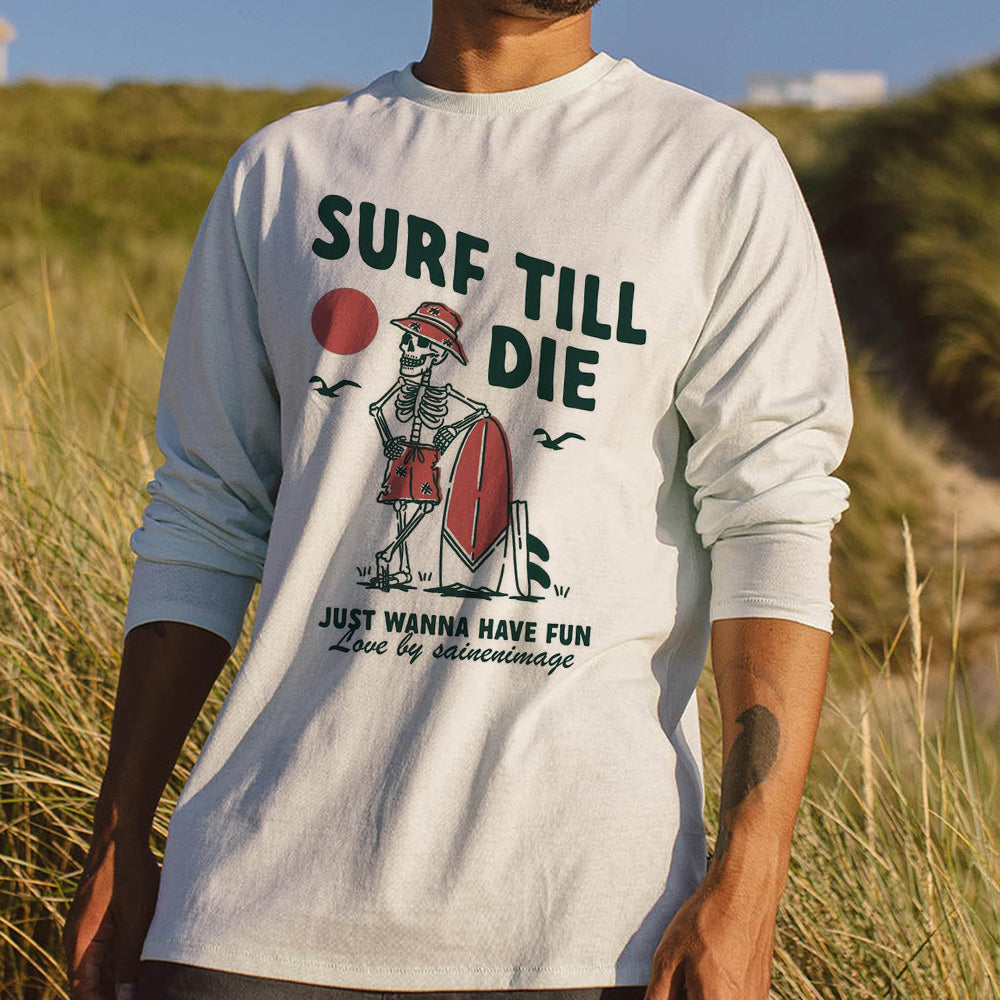 Surf Till Die Men's Casual Long Sleeve T-shirts-B