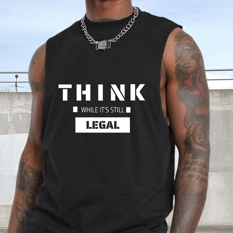 Think When It's Still Legal Men's Letter Print Tank-C