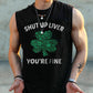 "Shut Up Liver You're Fine" Men's Streetwear Tank Tops