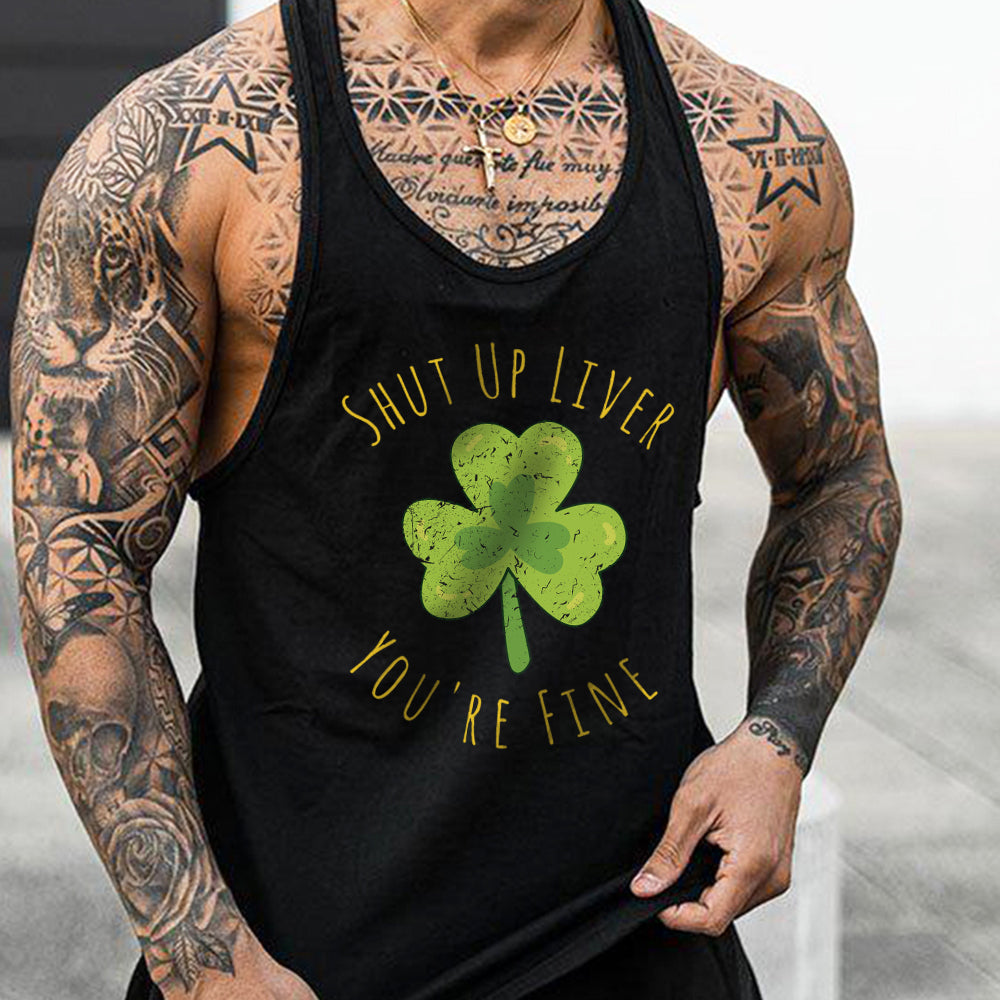 "Shut Up Liver You're Fine"  Men's Tank Tops